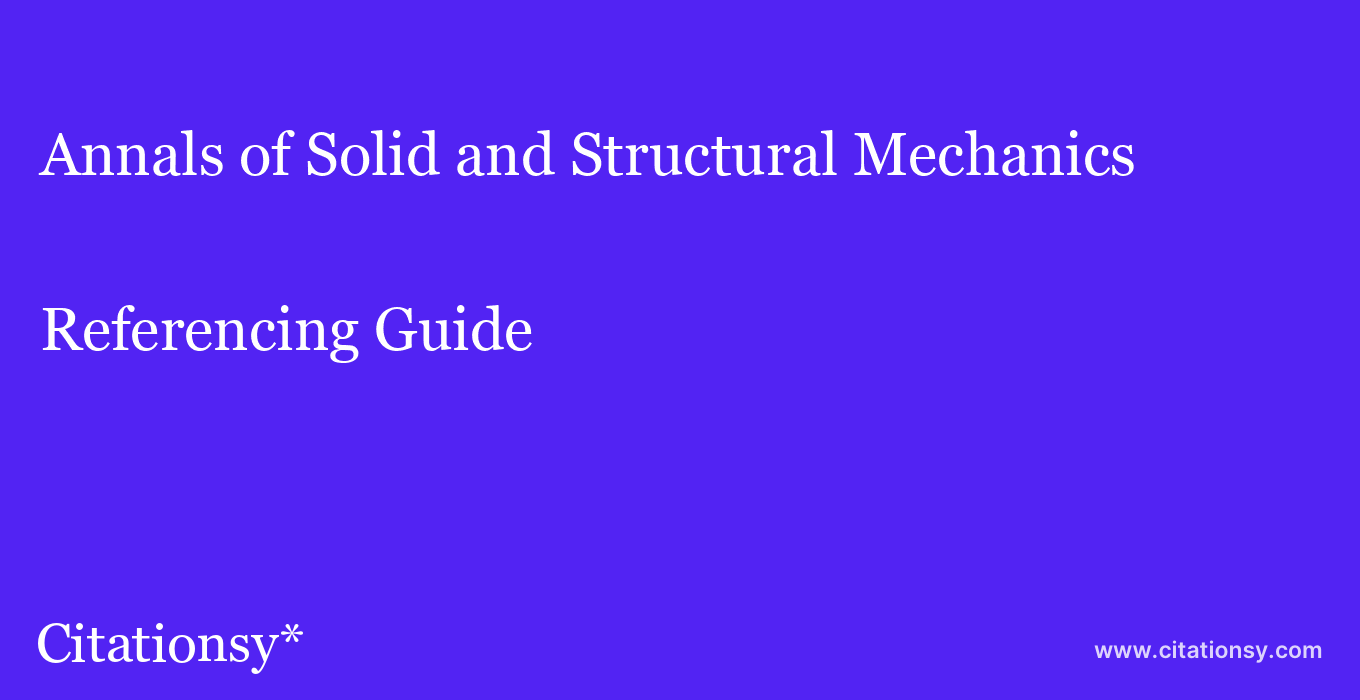 cite Annals of Solid and Structural Mechanics  — Referencing Guide